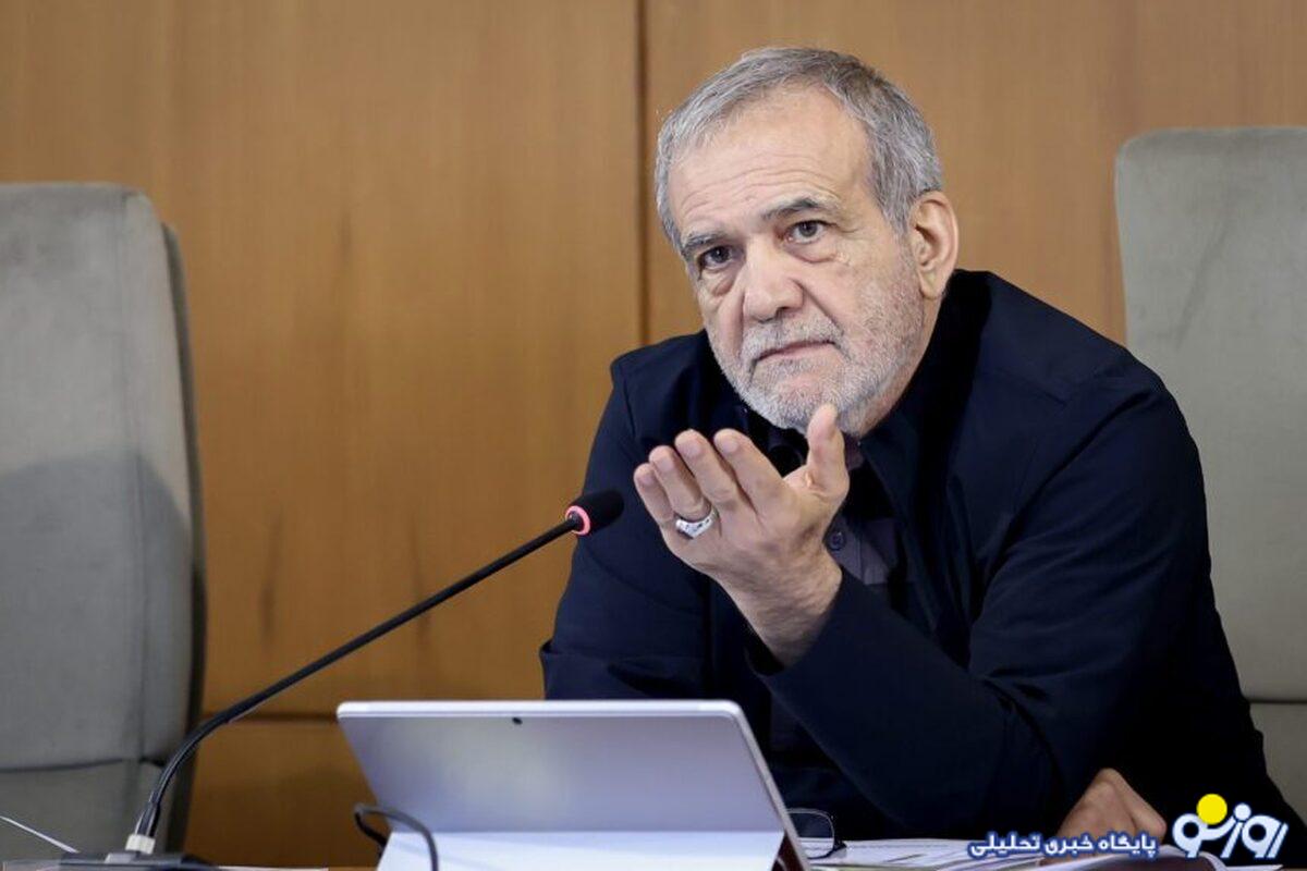 پزشکیان: وزرا تعاملات و ارتباطات خود با را کشور‌های همسایه دنبال کنند